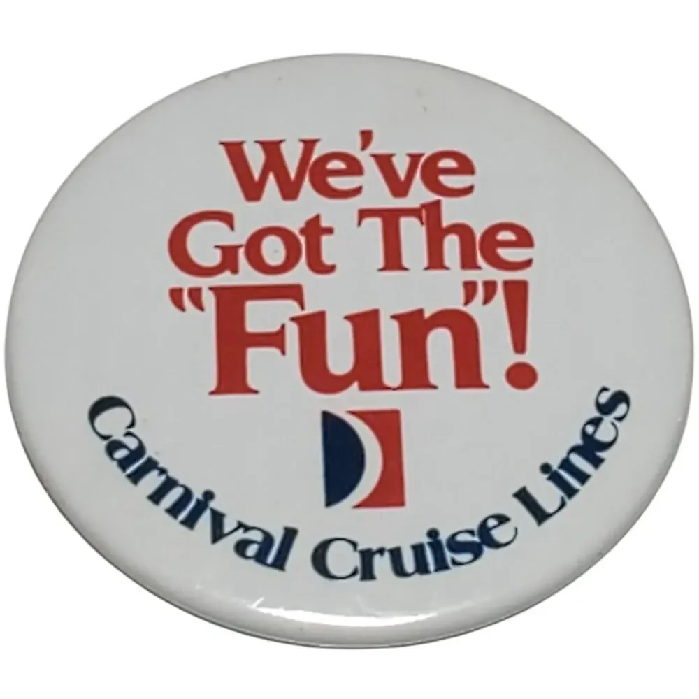 We've Got The Fun Carnival Cruises Button Pin Vtg 2.25